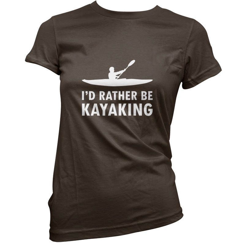 I'd Rather Be Kayaking T Shirt