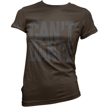 Can't Dance T Shirt