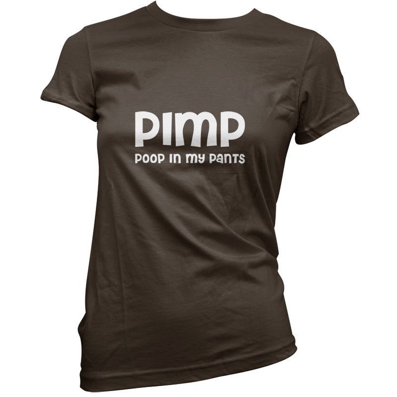 Pimp Poop In My Pants T Shirt