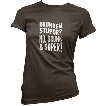 Drunken Stupor No Drunk & Super  T Shirt