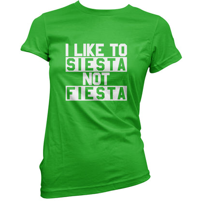 I Like To Siesta Not Fiesta T Shirt