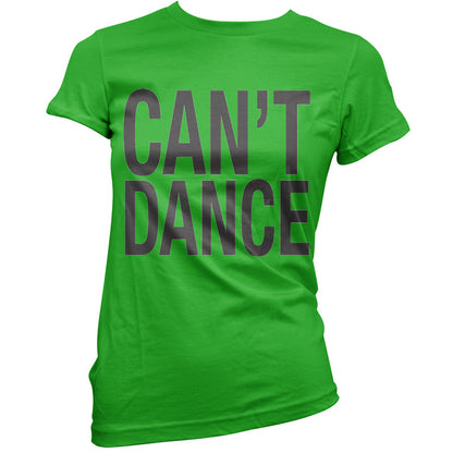 Can't Dance T Shirt