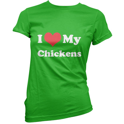 I Love My Chickens T Shirt