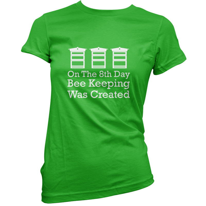 On The 8th Day Beekeeping Was Created T Shirt