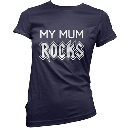 My Mum Rocks T Shirt