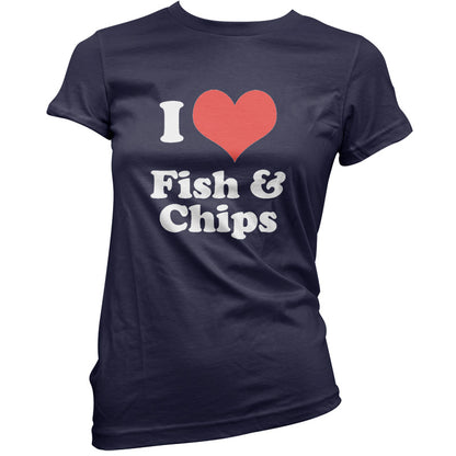 I Love Fish & Chips T Shirt