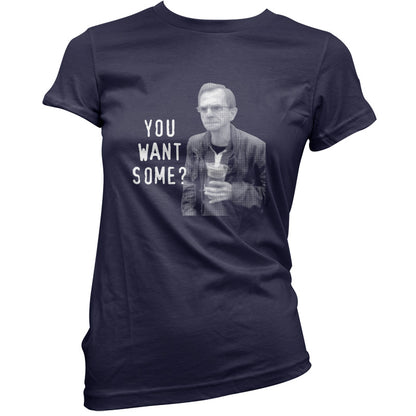 You Want Some? T Shirt