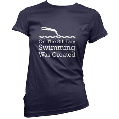 On The 8th Day Swimming Was Created T Shirt
