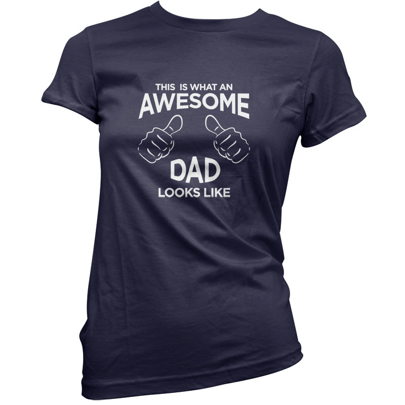 This Is What An Awesome Dad Looks Like T Shirt