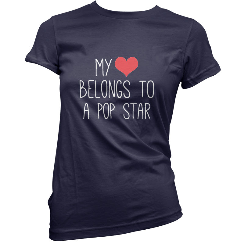 My Heart Belongs To A Pop Star T Shirt