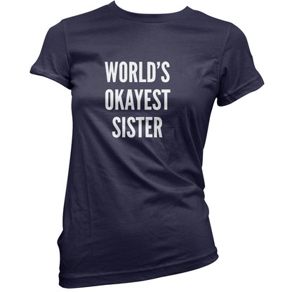 World's Okayest Sister T Shirt