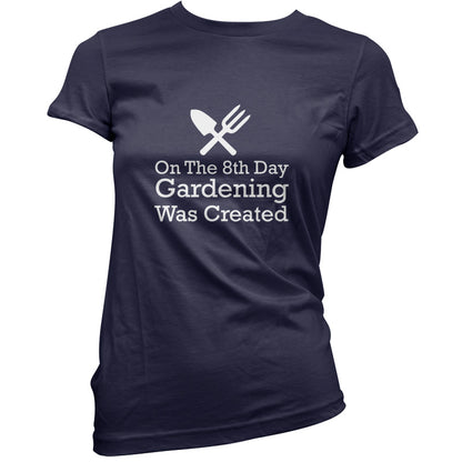 On The 8th Day Gardening Was Created T Shirt