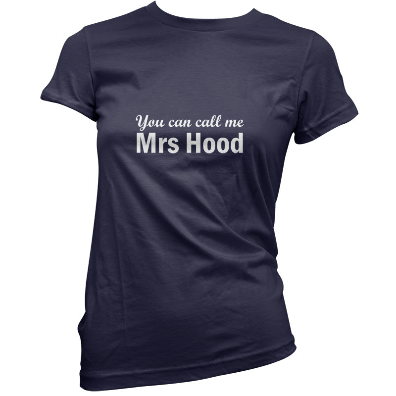 You Can Call Me Mrs Hood T Shirt