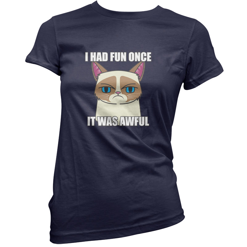 I had fun once, it was awful T-Shirt