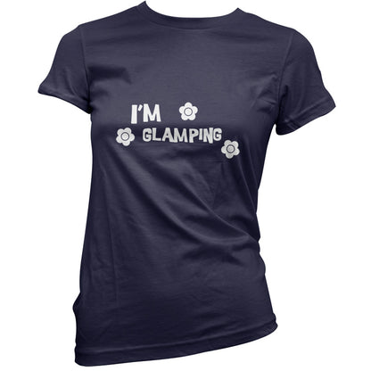 I'm Glamping T Shirt