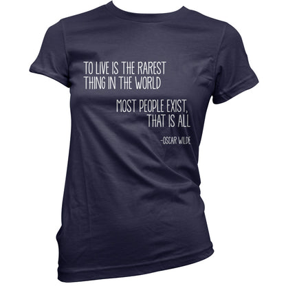 To Live Is The Rarest Thing In The World T Shirt