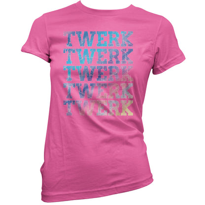 Twerk Twerk Twerk T Shirt