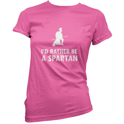 I'd Rather Be A Spartan T Shirt