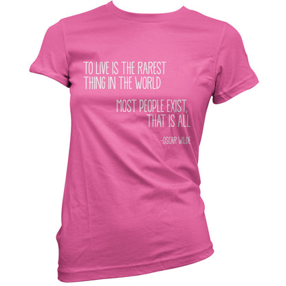 To Live Is The Rarest Thing In The World T Shirt