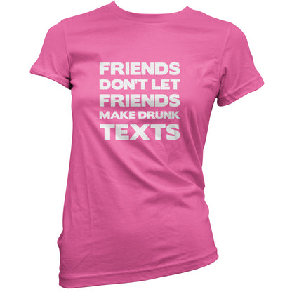 Don't Let Friends Make Drunk Texts T Shirt