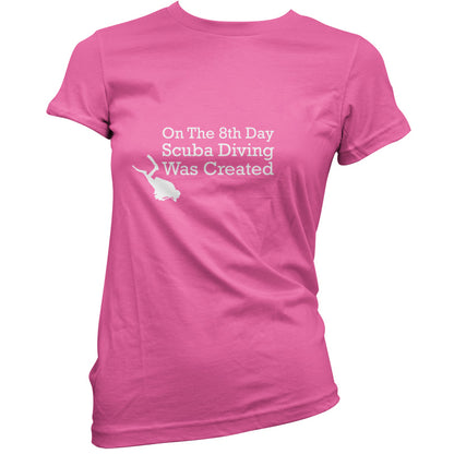 On The 8th Day Scuba Diving Was Created T Shirt