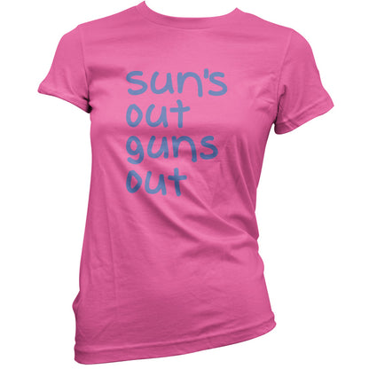 Suns Out Guns Out T Shirt