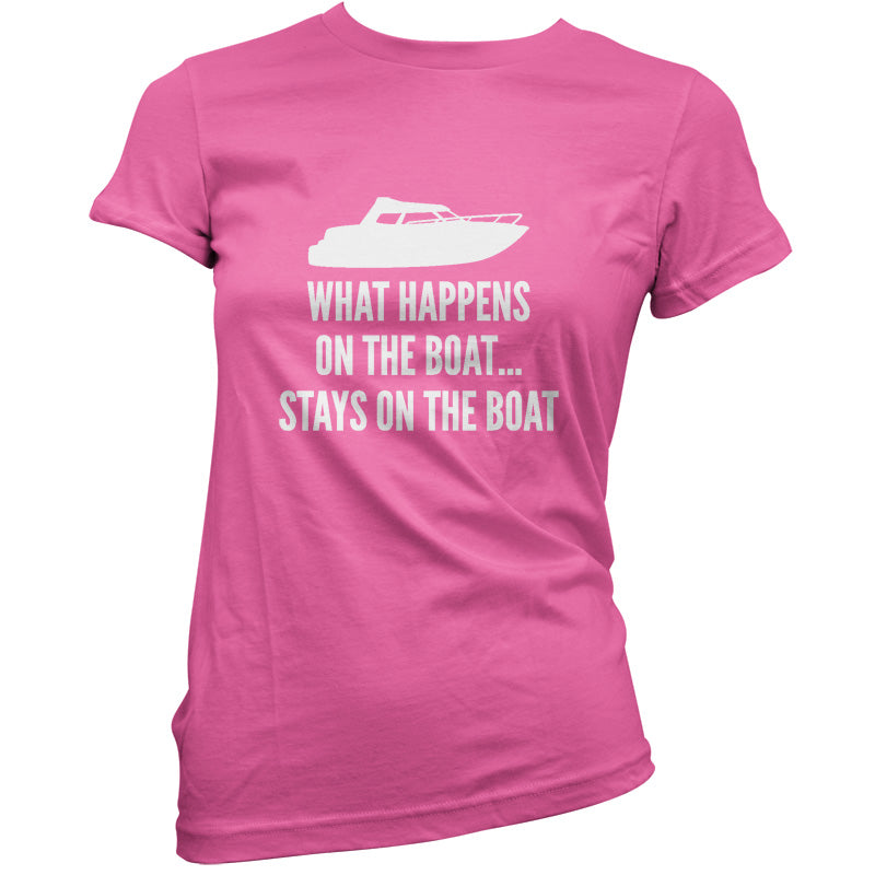 What Happens On The Boat, Stays On The Boat T Shirt