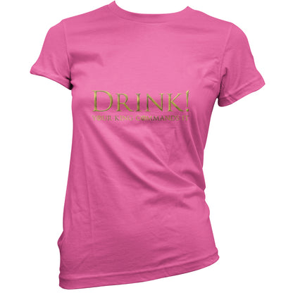 Drink your King Commands It T Shirt