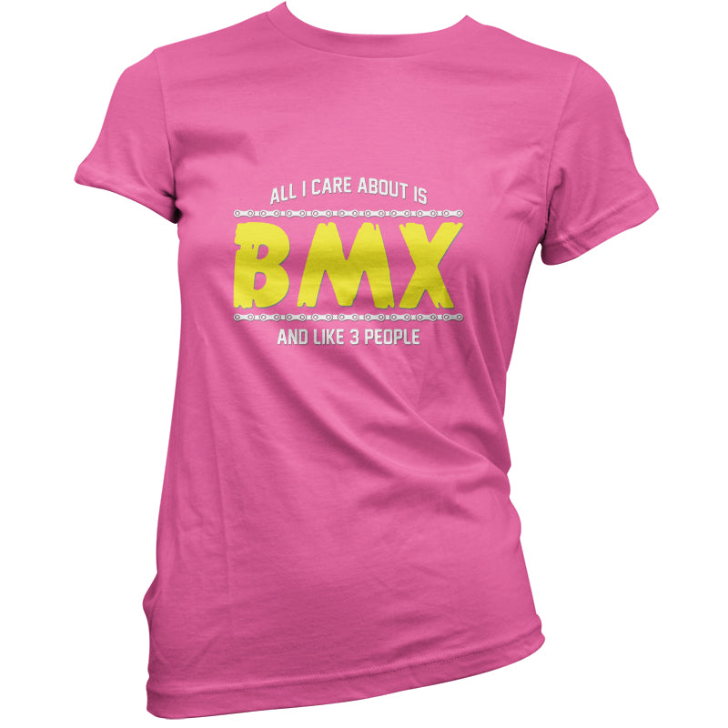 All I Care About Is BMX T Shirt