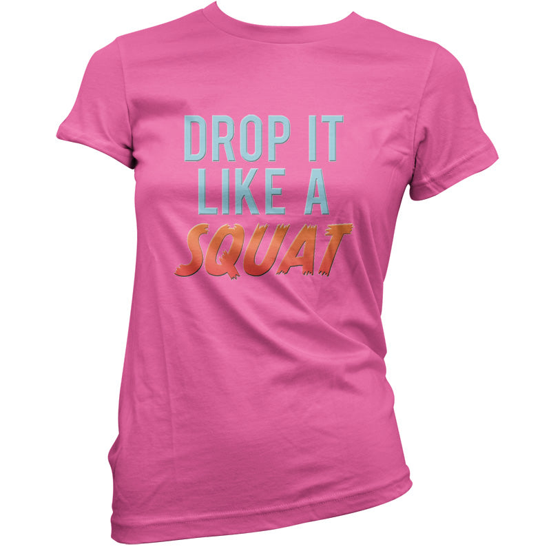 Drop It Like A Squat T Shirt