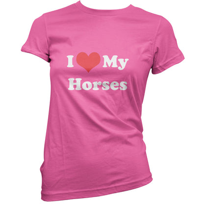 I Love My Horses T Shirt