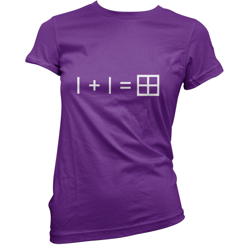 1 + 1 = Window T Shirt