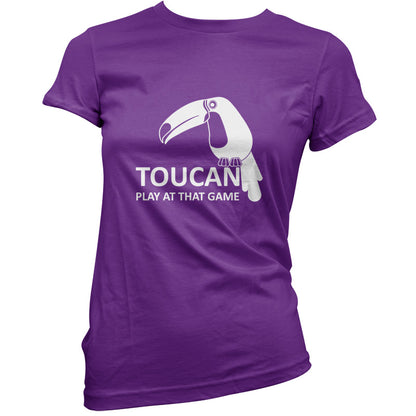 Toucan Play At That Game T Shirt