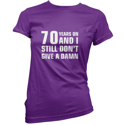 70 Years And I Still Don't Give A Damn T Shirt
