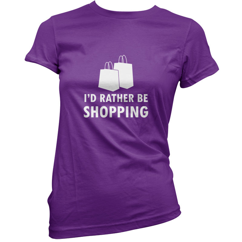 I'd Rather Be Shopping T Shirt