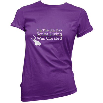 On The 8th Day Scuba Diving Was Created T Shirt