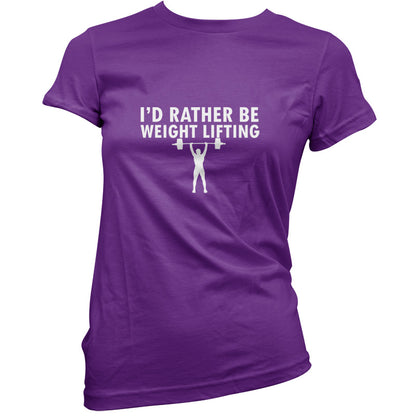 I'd Rather Be Weightlifting T Shirt