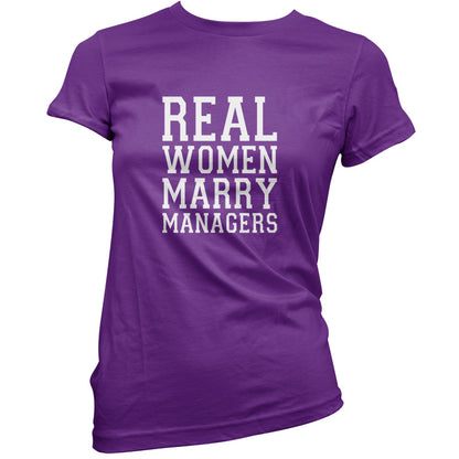 Real Women Marry Managers T Shirt