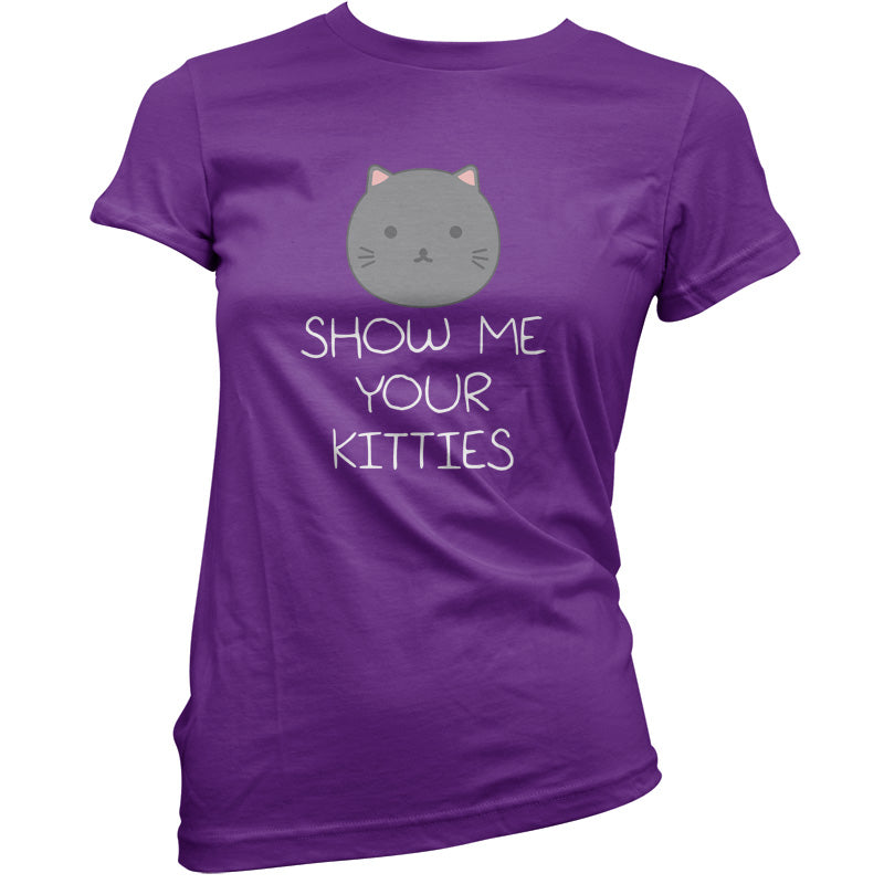 Show Me Your Kitties T Shirt