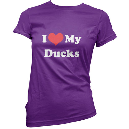 I Love My Ducks T Shirt