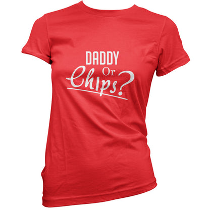 Daddy or Chips T Shirt