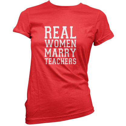 Real Women Marry Teachers T Shirt