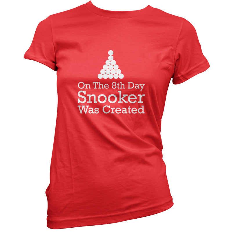 On The 8th Day Snooker Was Created T Shirt