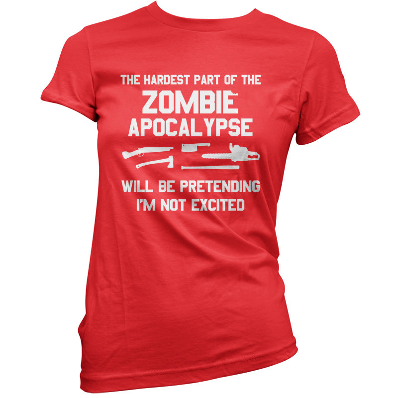 The Hardest Part Of The Zombie Apocalypse T Shirt