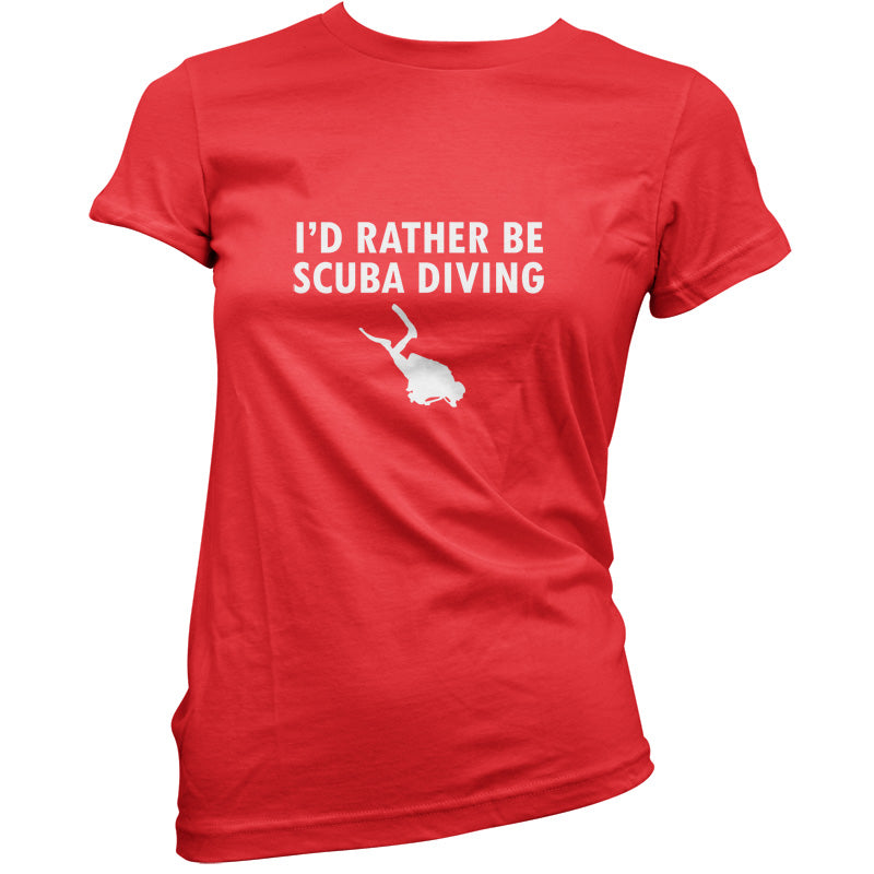 I'd Rather Be Scuba Diving T Shirt