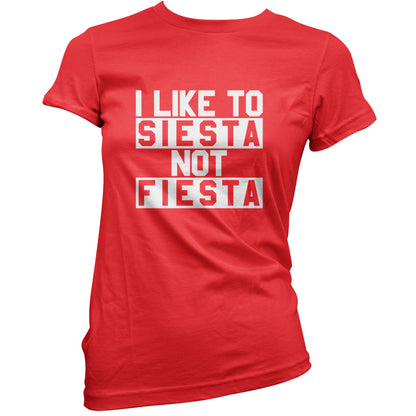 I Like To Siesta Not Fiesta T Shirt