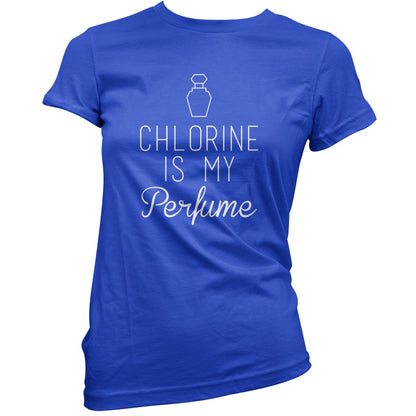 Chlorine Is My Perfume T Shirt