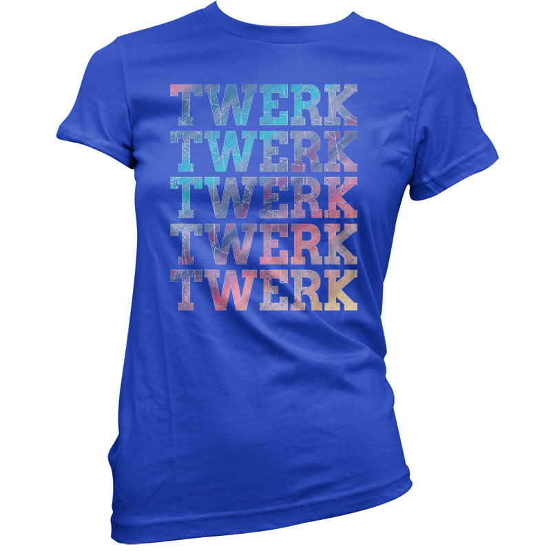 Twerk Twerk Twerk T Shirt