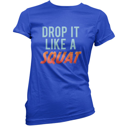 Drop It Like A Squat T Shirt