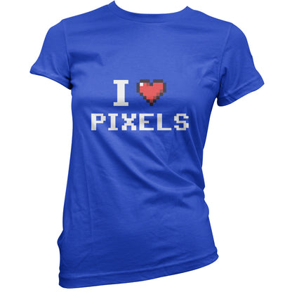 I Love Pixels T Shirt